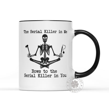 Serial Killer in Me Skeleton Coffee Mug